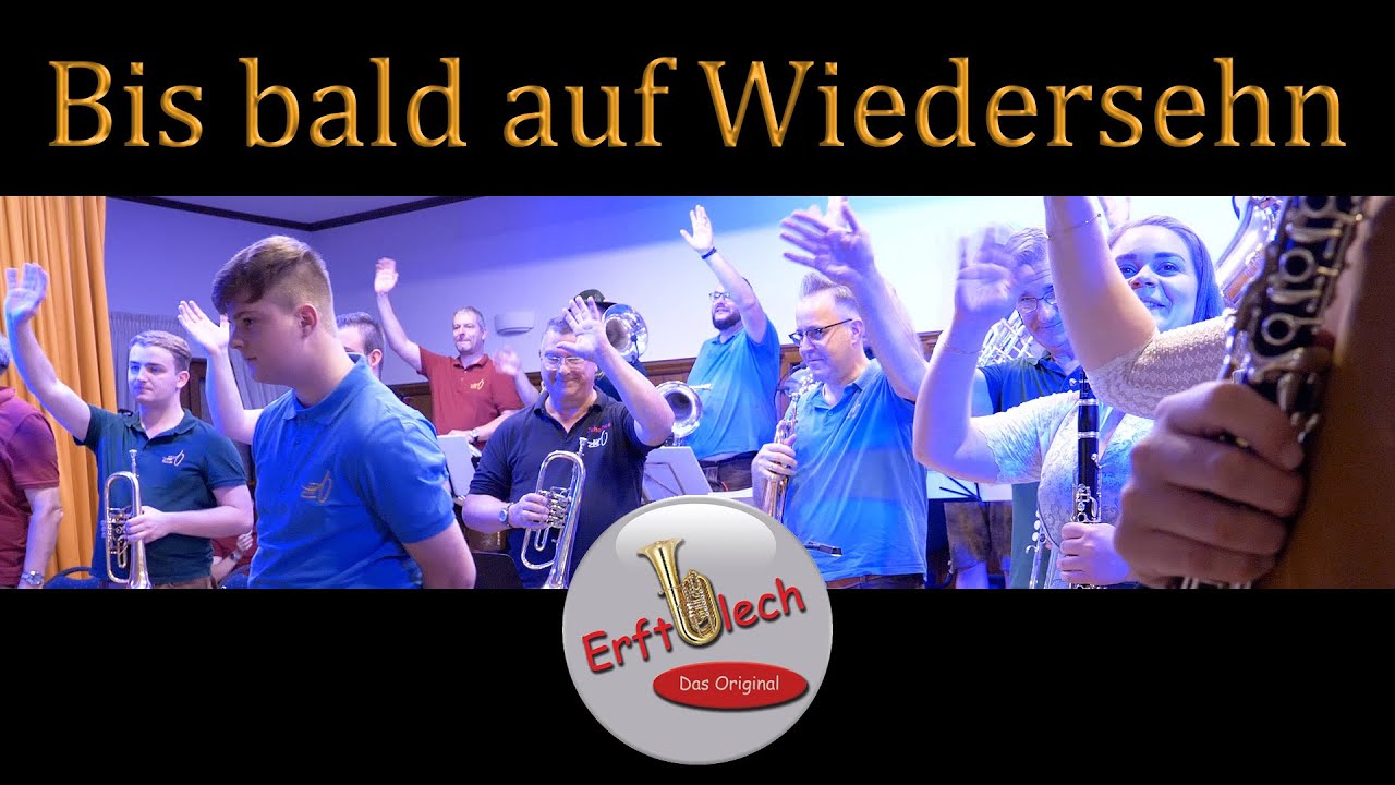 BIS BALD AUFWIEDERSEHN (mit Gesang) | Erftblech - Das Original