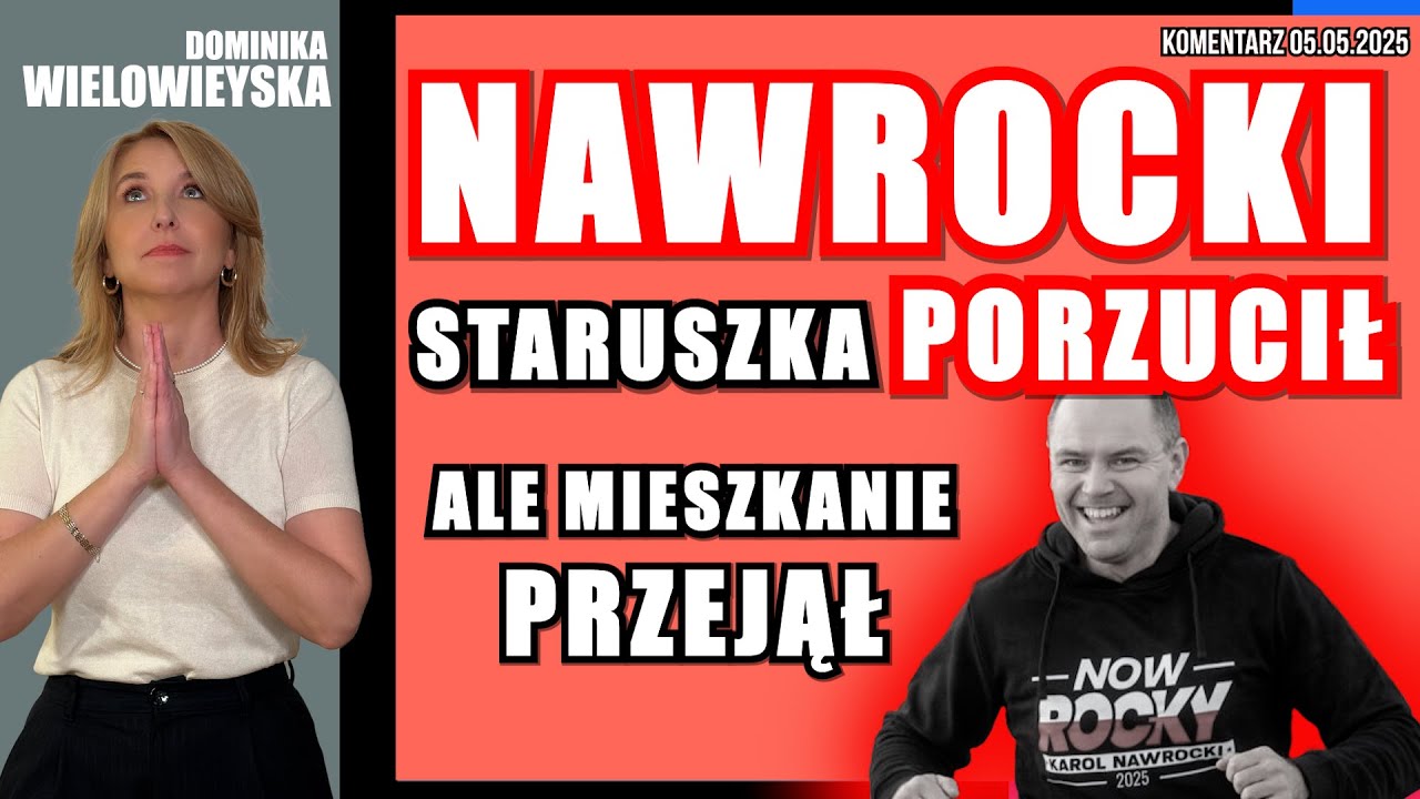 Nawrocki staruszka porzucił, ale mieszkanie przejął | Dominika Wielowieyska, 05.05.2025