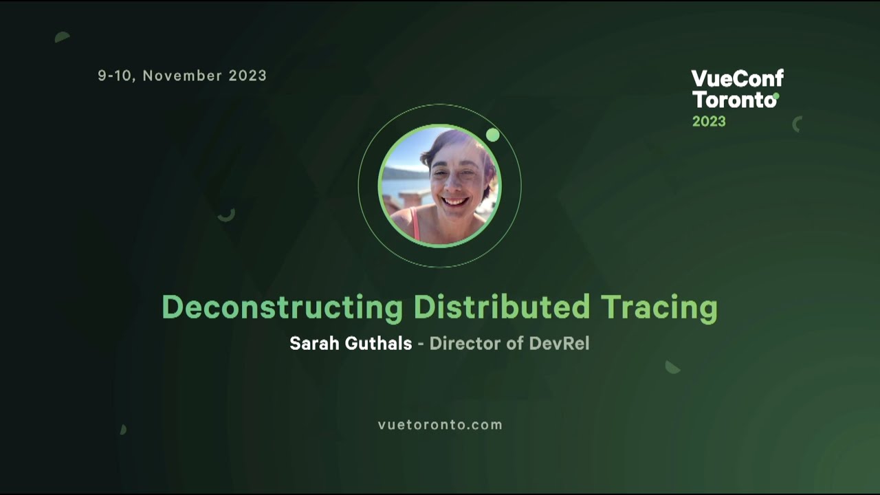 Deconstructing Distributed Tracing - Sarah Guthals