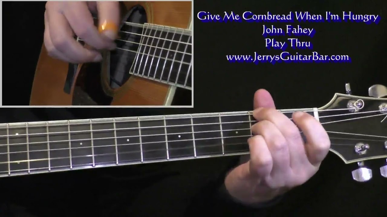John Fahey Give Me Cornbread When I'm Hungry Play Thru