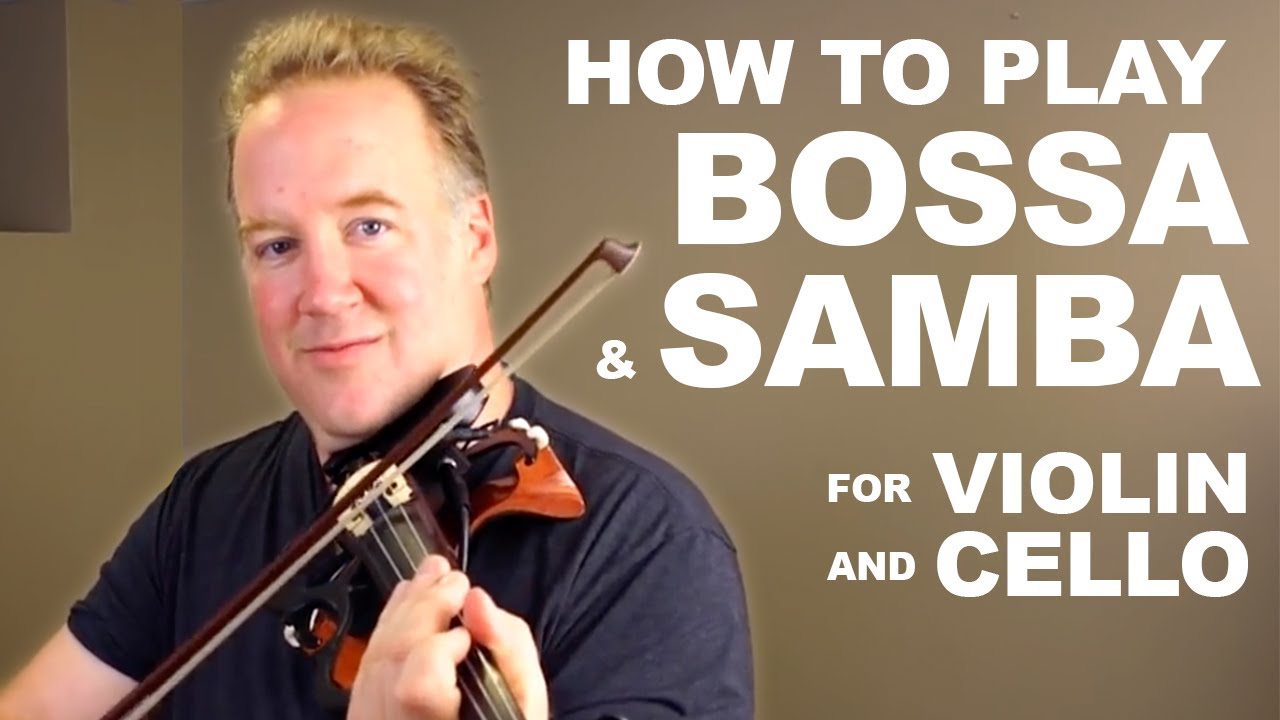How to Play Bossa/ Samba on Violin or Cello