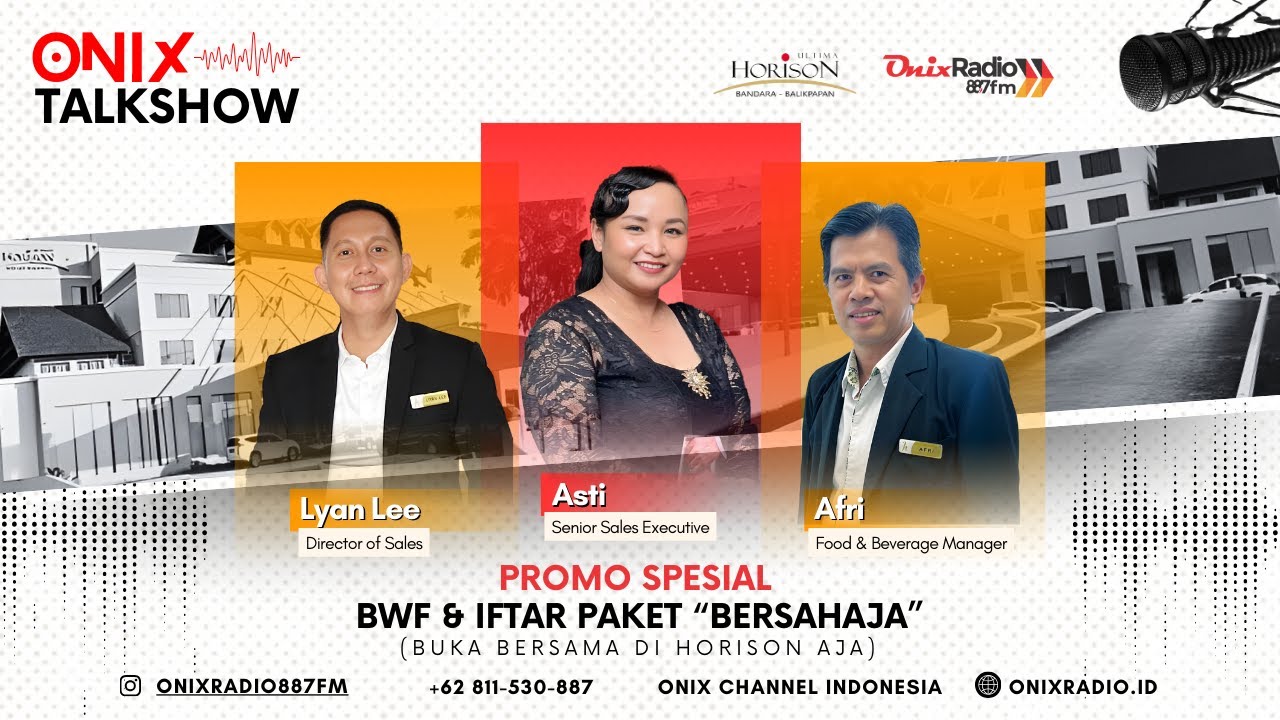 ONIX TALKSHOW | Promo Spesial BWF & Iftar Paket “BERSAHAJA” (Buka Bersama di Horison Aja)