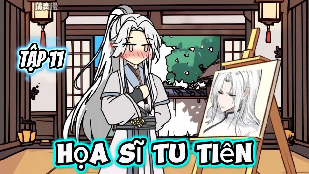Tập 11 | Họa Sĩ Tu Tiên | Tiểu Nữ Vietsub