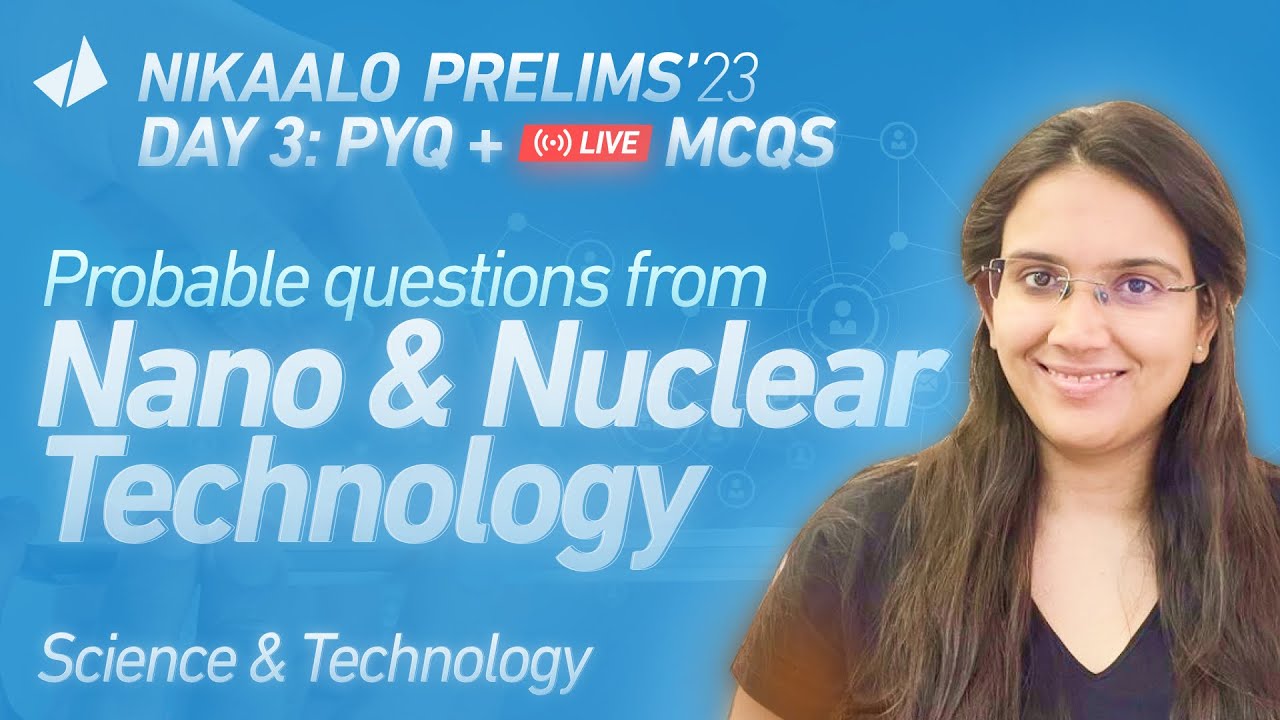 (LIVE) Science & Tech- Nano & Nuclear Technology |MCQ Solving- UPSC Pre'23| Sukanya Ma'am Timetable👇