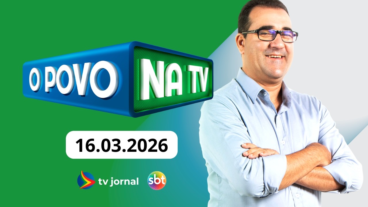 O POVO NA TV AO VIVO 16.03.2026