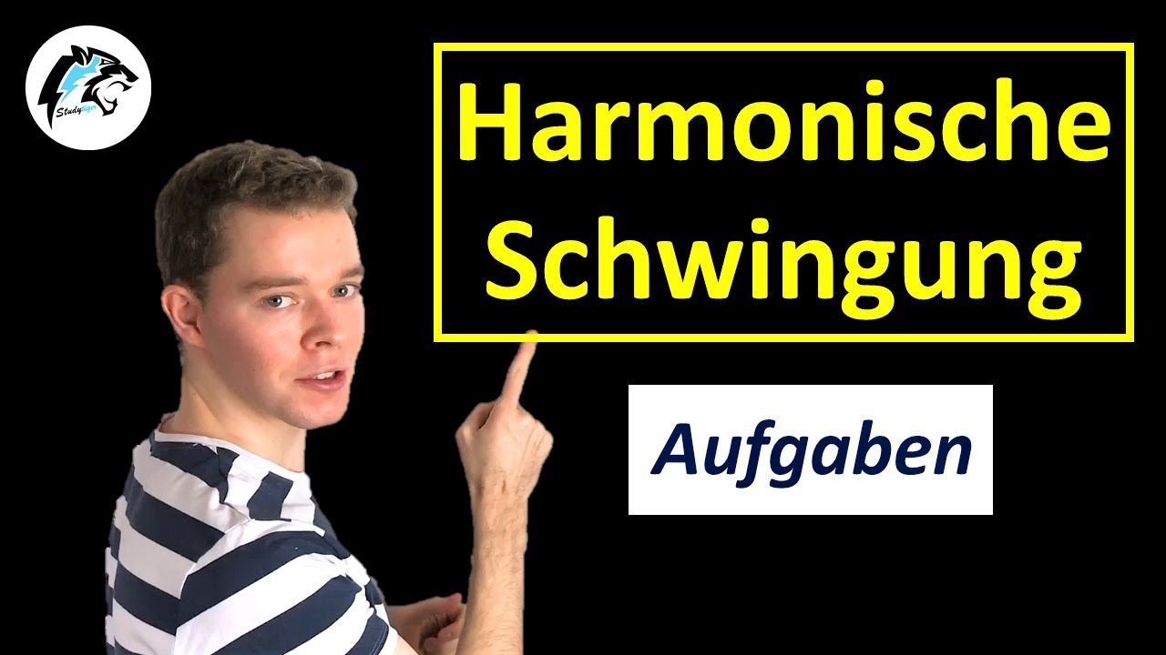 Aufgaben zur harmonischen Schwingung | Physik Tutorial