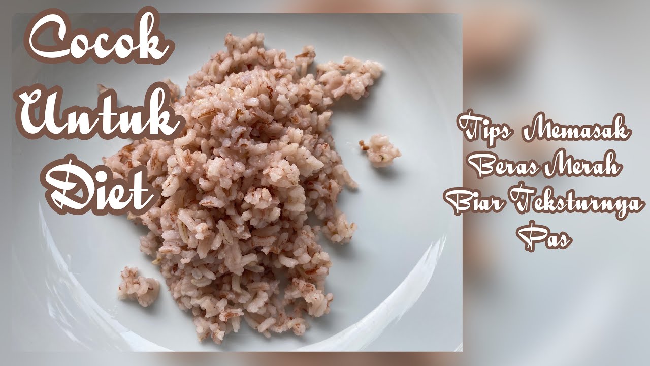 TIPS MEMASAK BERAS MERAH UNTUK DIET | NASI MERAH