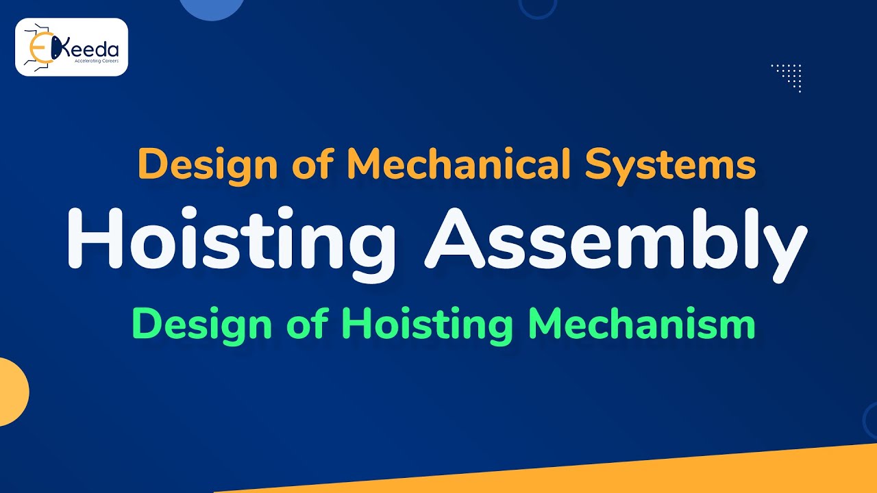 Hoisting Assembly - Design of Hoisting Mechanism - Design of Mechanical Systems