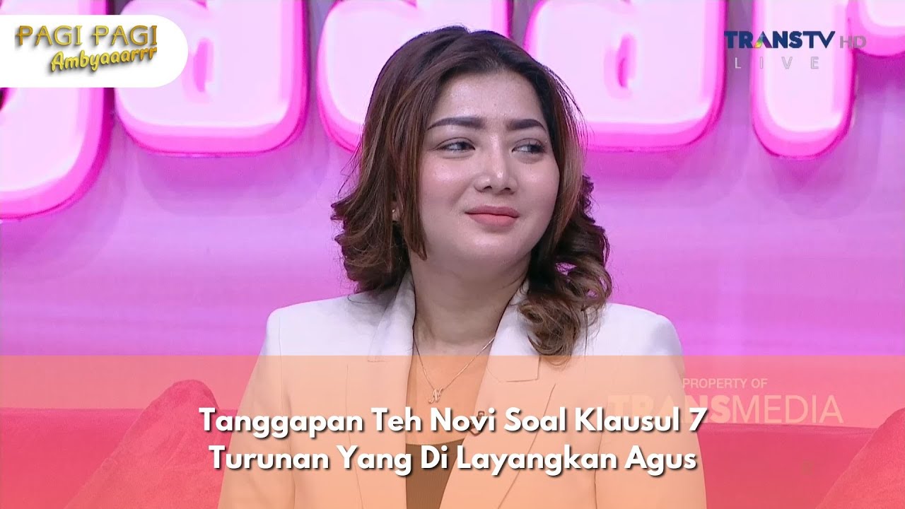 Tanggapan Teh Novi Soal Klausul 7 Turunan Yang Di Layangkan Agus - PAGI PAGI AMBYAR (3/12/24) P1