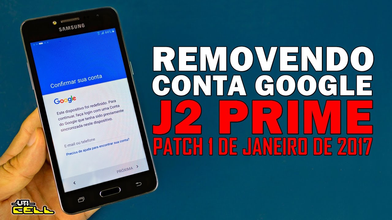 Removendo conta Google do Samsung Galaxy J2 Prime (Patch 2017) #UTICell