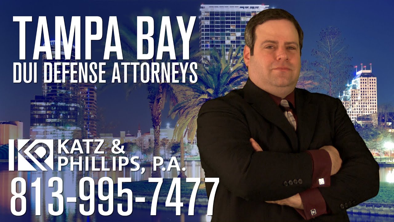 Tampa DUI Lawyer | 813-995-7477 | Katz & Phillips, P.A.