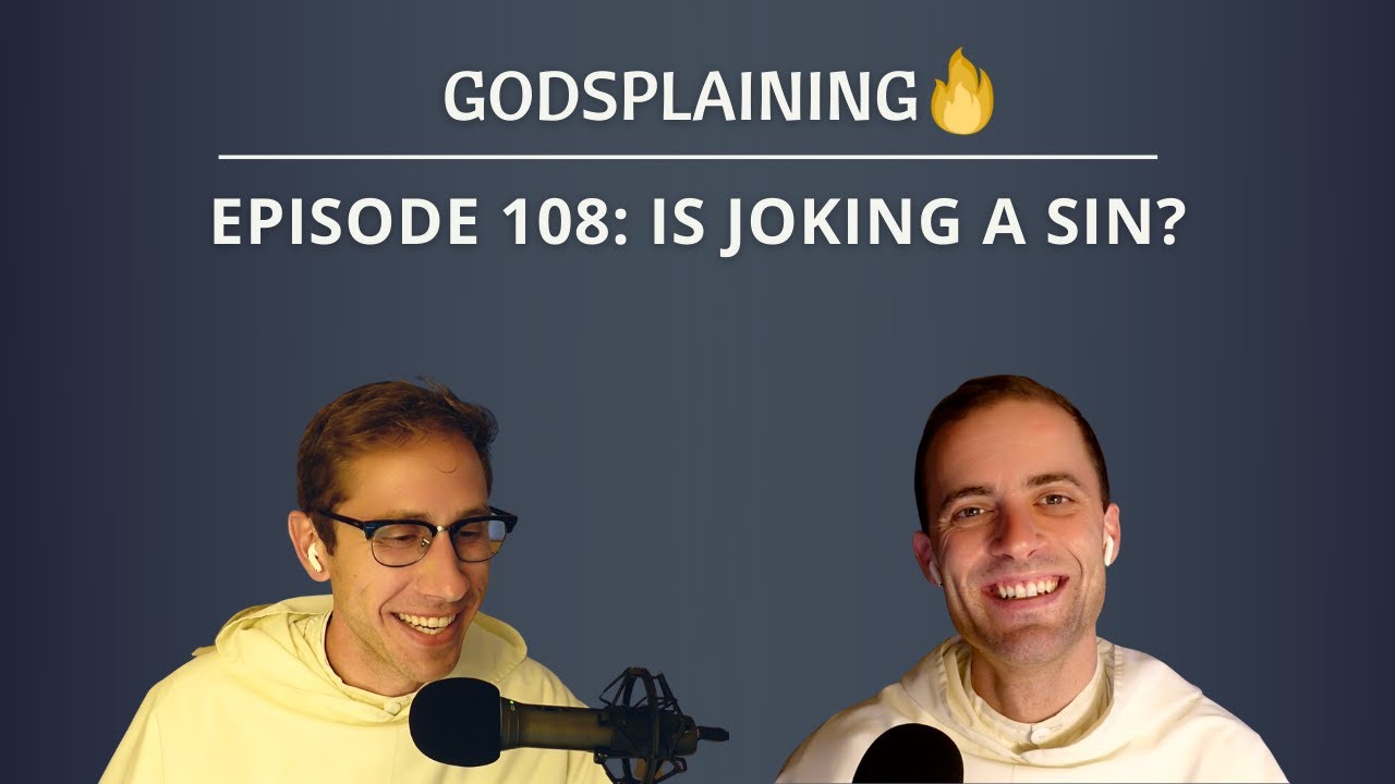 Episode 108: Is Joking a Sin?