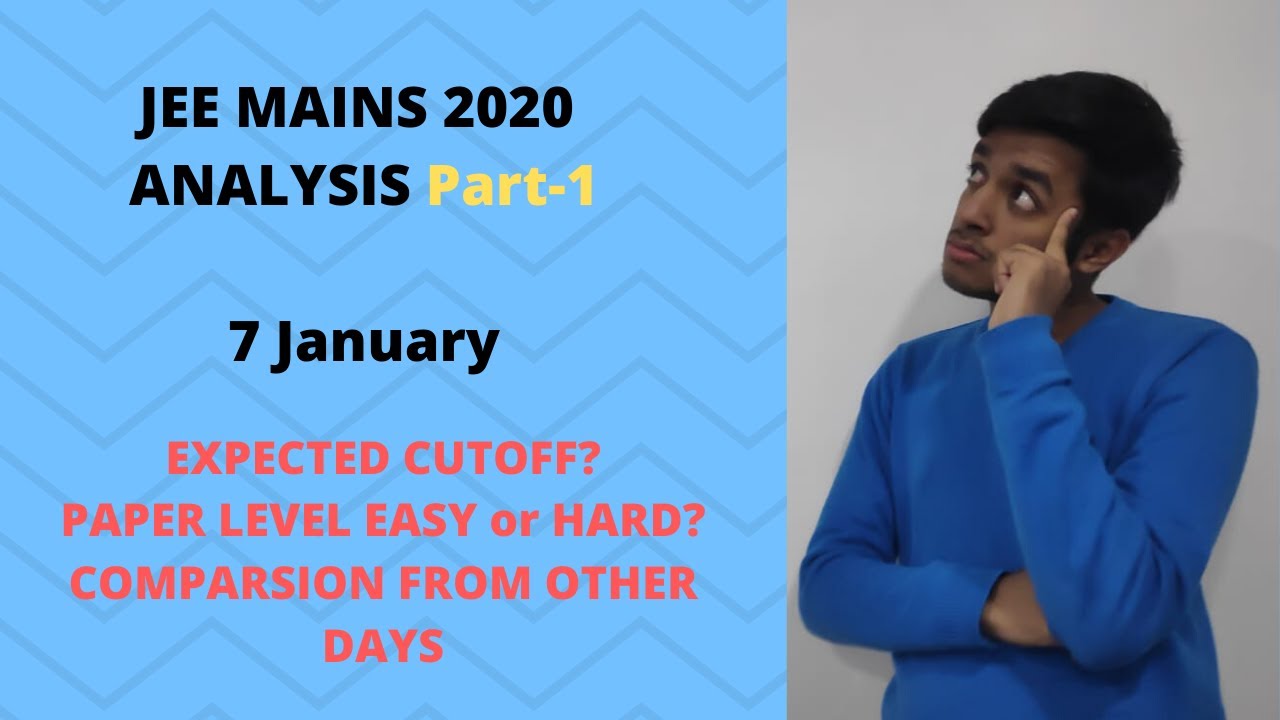 JEE MAINS 2020 ANALYSIS VIDEO | EXPECTED CUTOFF | LAST YEAR COMPARISON | PART-1
