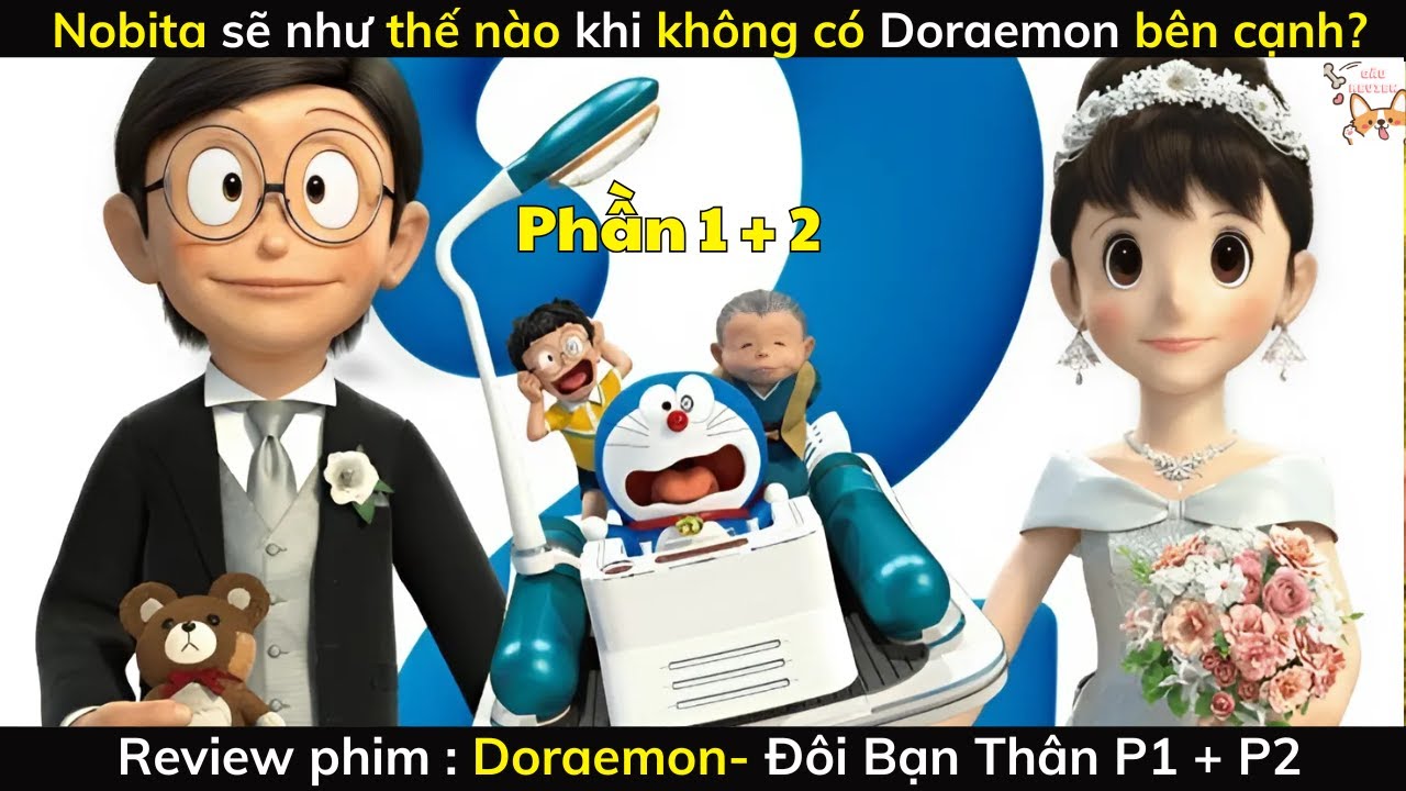 Review phim|  Doraemon- Đôi Bạn Thân P1 + P2 | Gâu Review