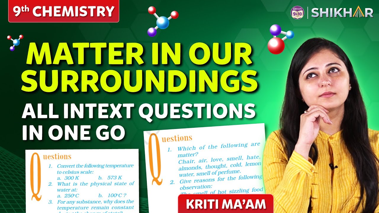 Matter In Our Surroundings | All intext questions | Class 9 | SHIKHAR 2024