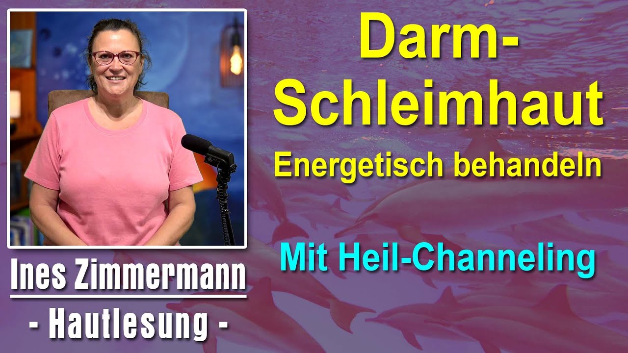 Darmschleimhaut energetisch behandeln | Ines Zimmermann - Hautlesung - Mit Heil-Channeling