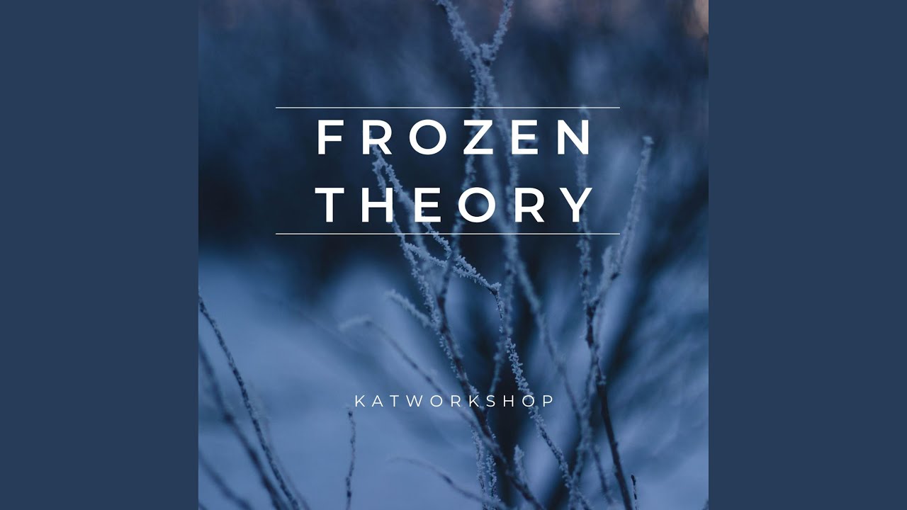 Frozen Theory