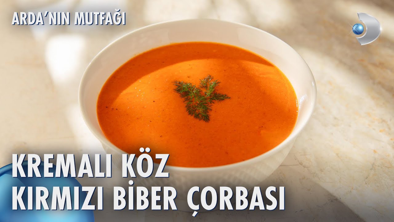 Kremalı Köz Kırmızı Biber Çorbası | Arda'nın Mutfağı 211. Bölüm