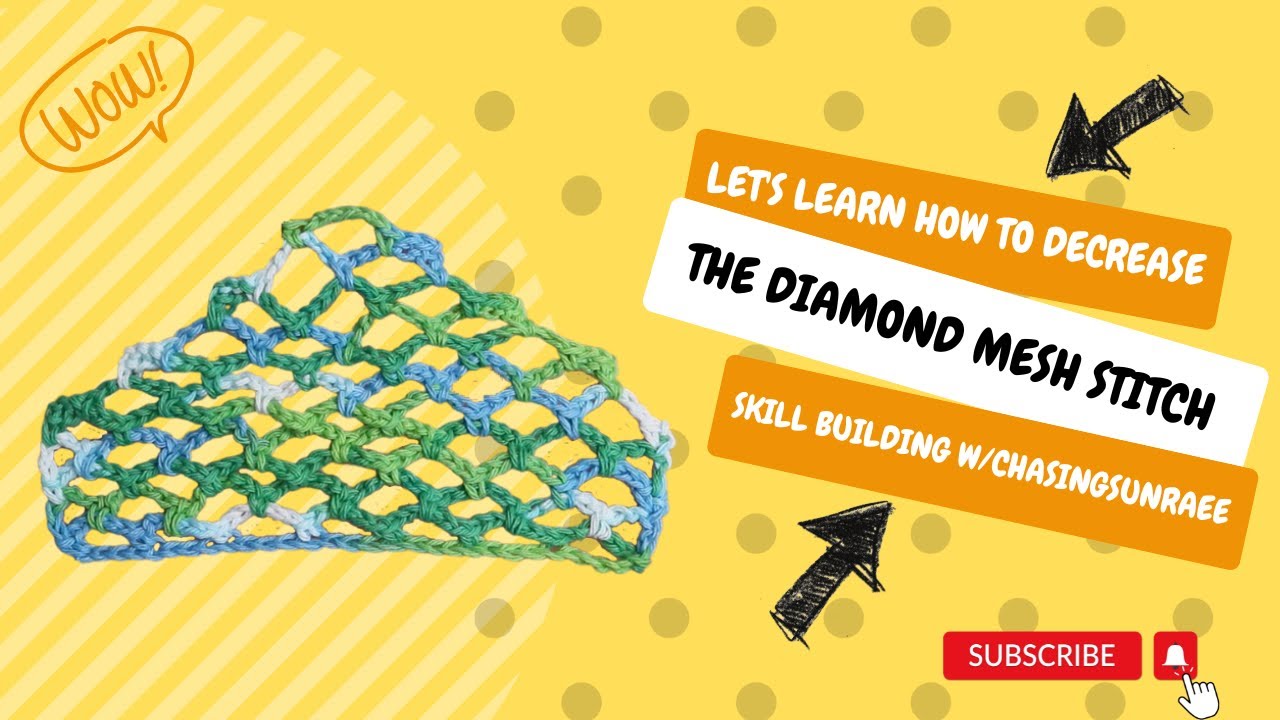 Let's Learn how to Decrease the Diamond Mesh Stitch | Skill building w/Chasing SunRaes