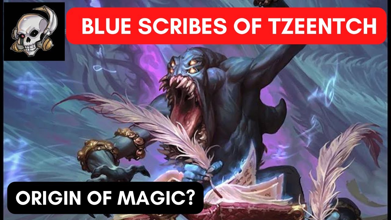 BLUE SCRIBES OF TZEENTCH - ORIGIN OF MAGIC?