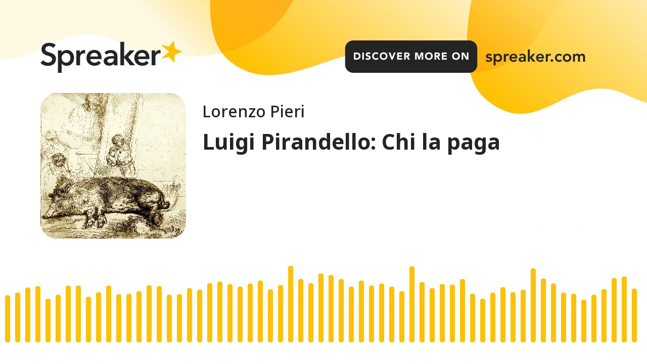 Luigi Pirandello: Chi la paga