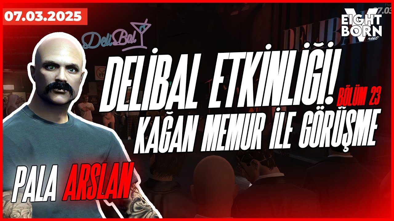 EightbornV NEXT | DELİBAL ETKİNLİĞİ, KAĞAN BOZOK İLE GÖRÜŞME ! | Pala Arslan 23. Bölüm