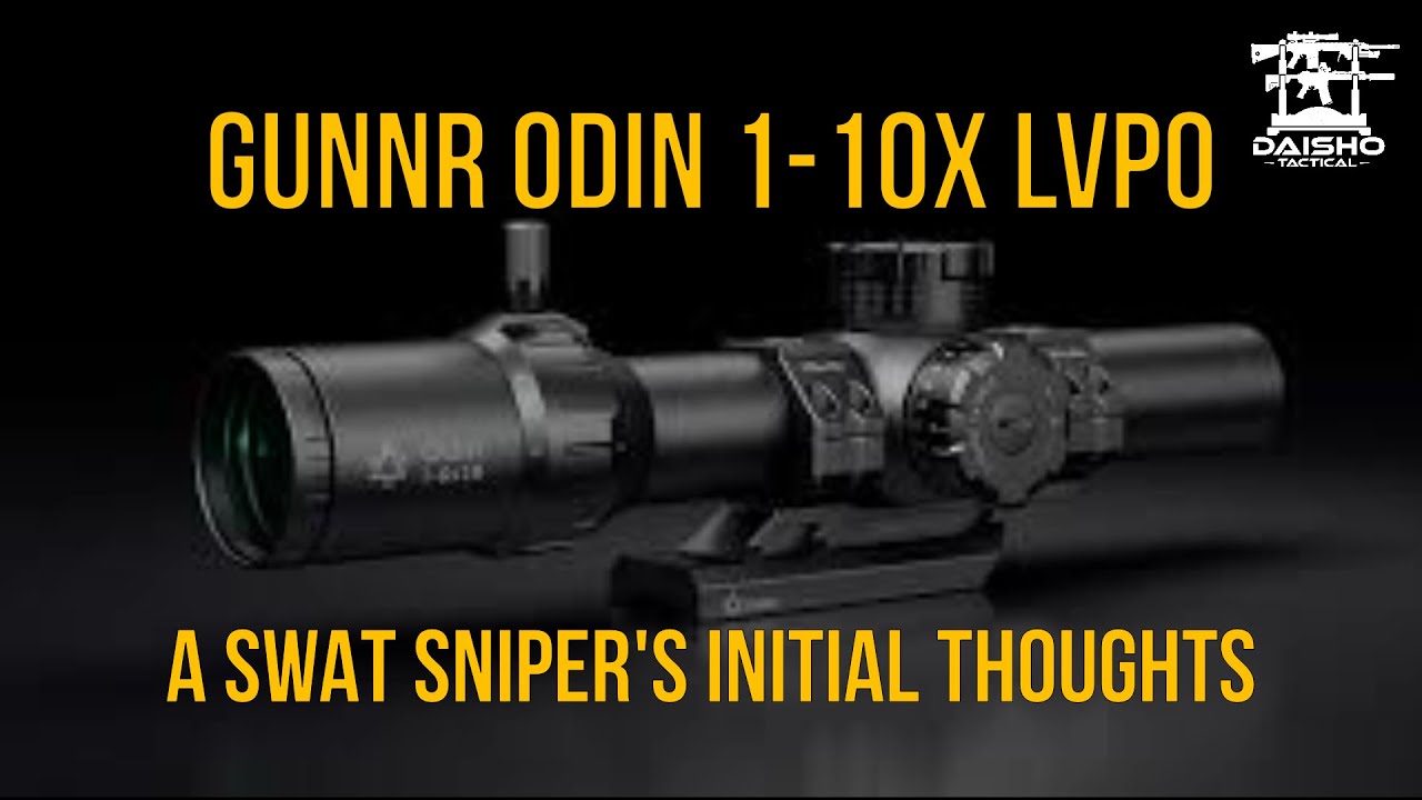 Gunnr Odin 1-10x - A SWAT sniper's initial thoughts