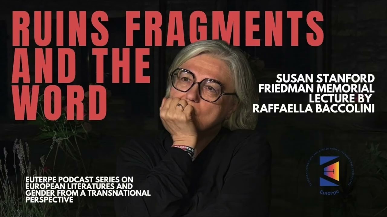 Ruins, Fragments, and the Word with Raffaella Baccolini