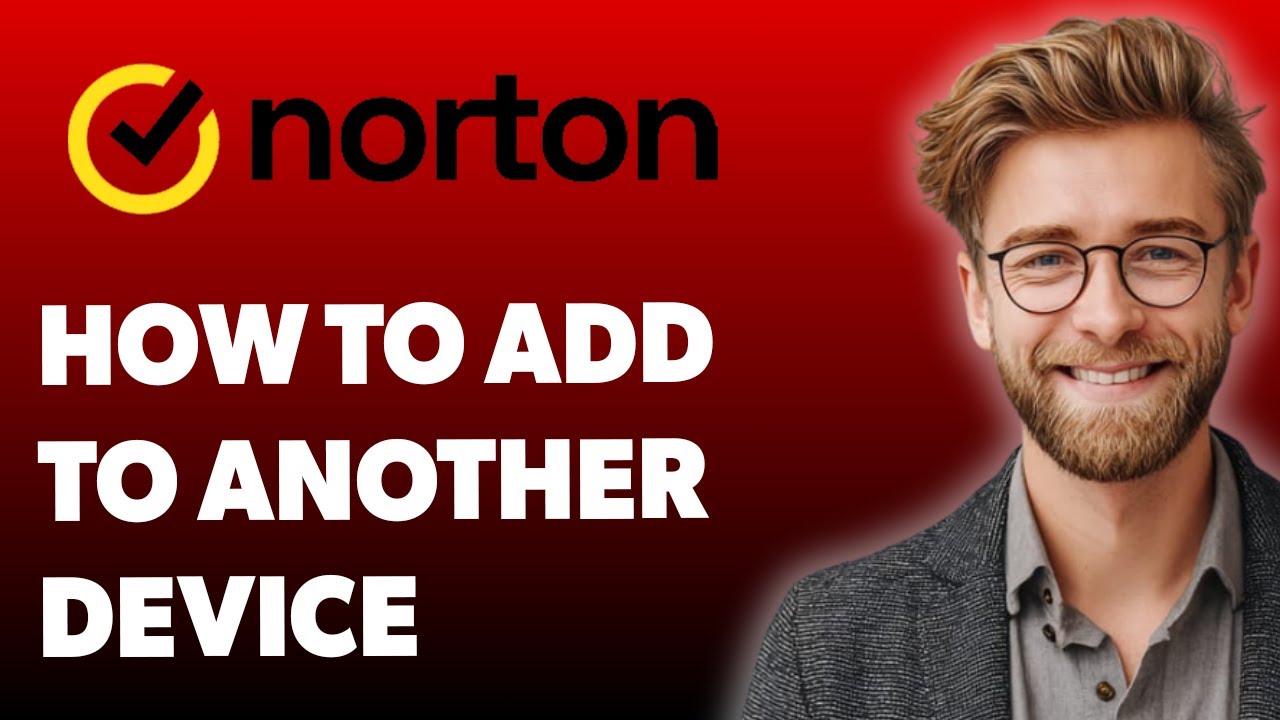 How To Add Norton To Another Device Antivirus Tales [2025 Guide]