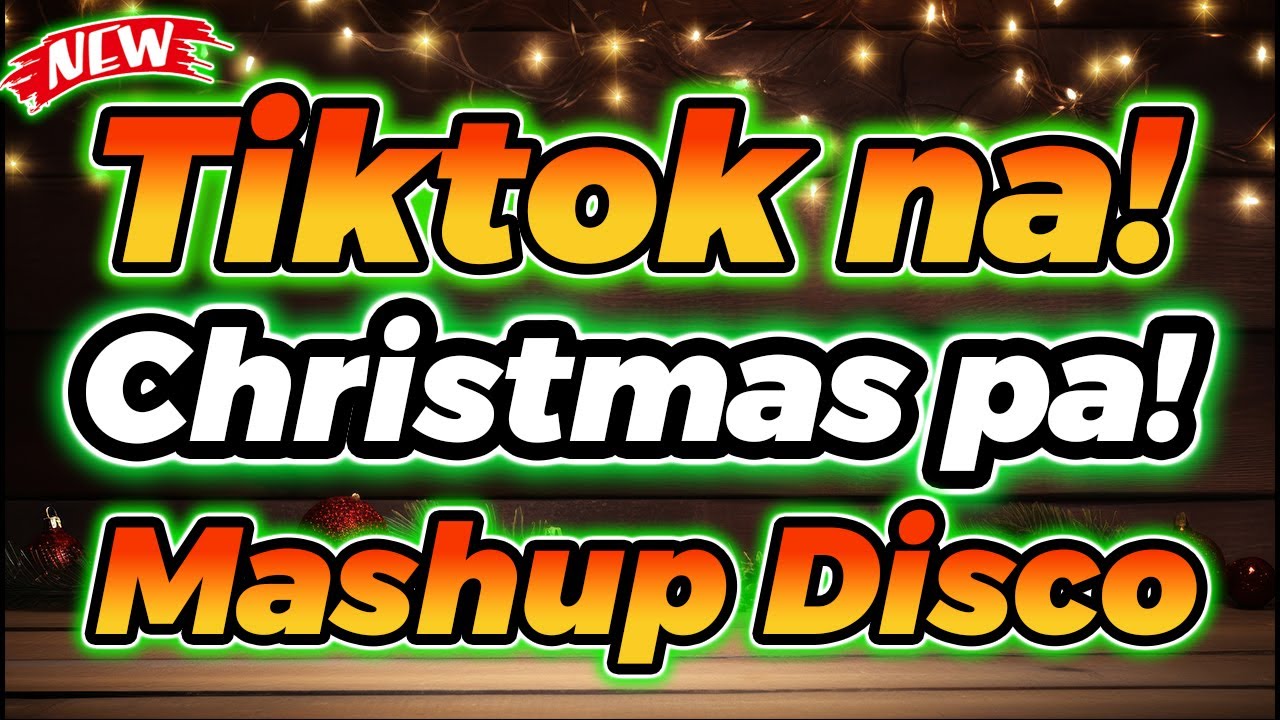 TIKTOK NA CHRISTMAS PA NONSTOP DISCO