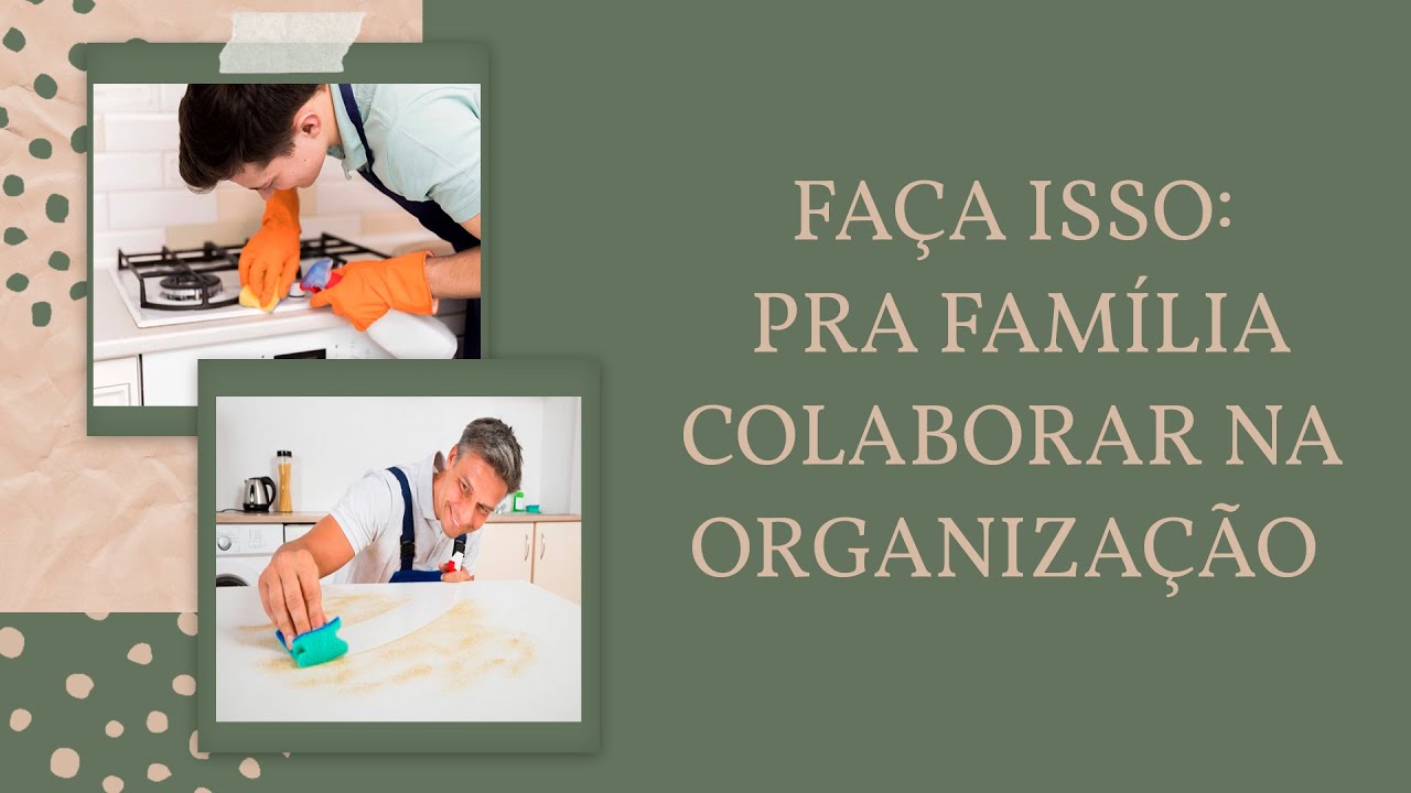 TAREFAS DA CASA: COMO CONSEGUIR A COLABORA&Ccedil;&Atilde;O DA FAMILIA