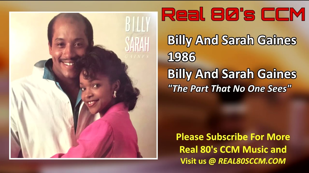 Billy And Sarah Gaines - The Part That No One Sees