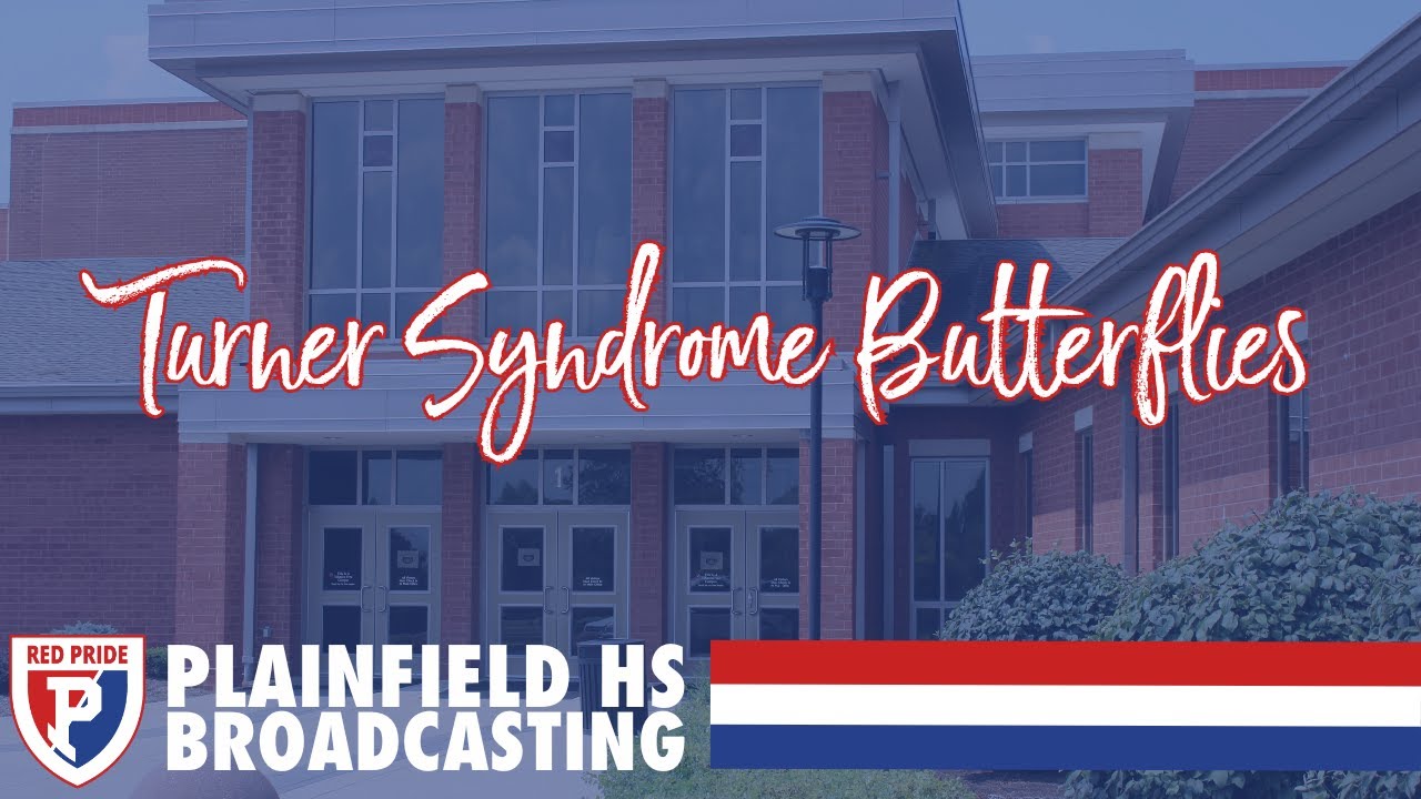 Plainfield HS Broadcasting: Turner Syndrome Butterflies
