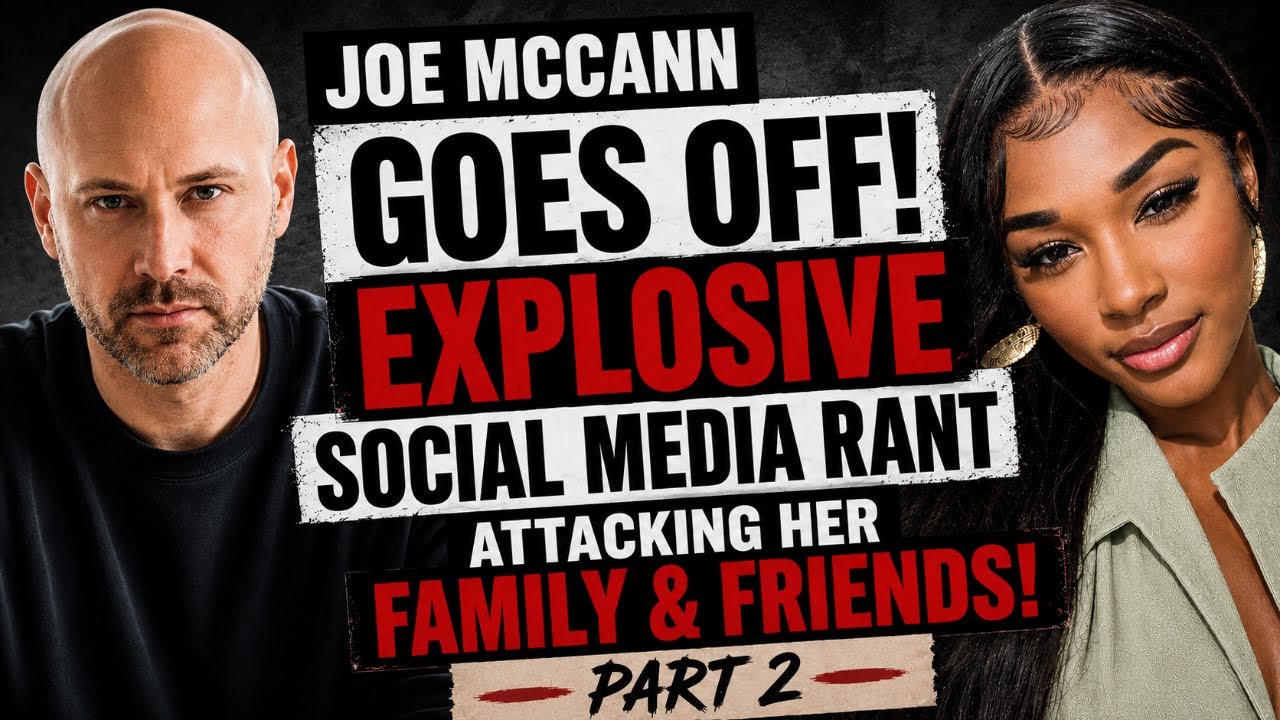 Joe McCann SNAPS! Goes on Unhinged Rant Against Ashlee Janae's Family & Friends! #trending