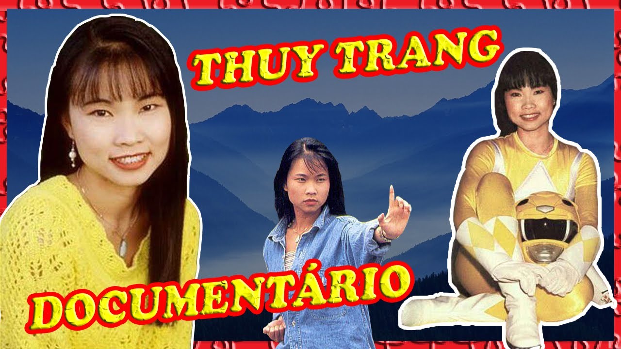 Thuy Trang – Documentário | Power Ranger Amarela
