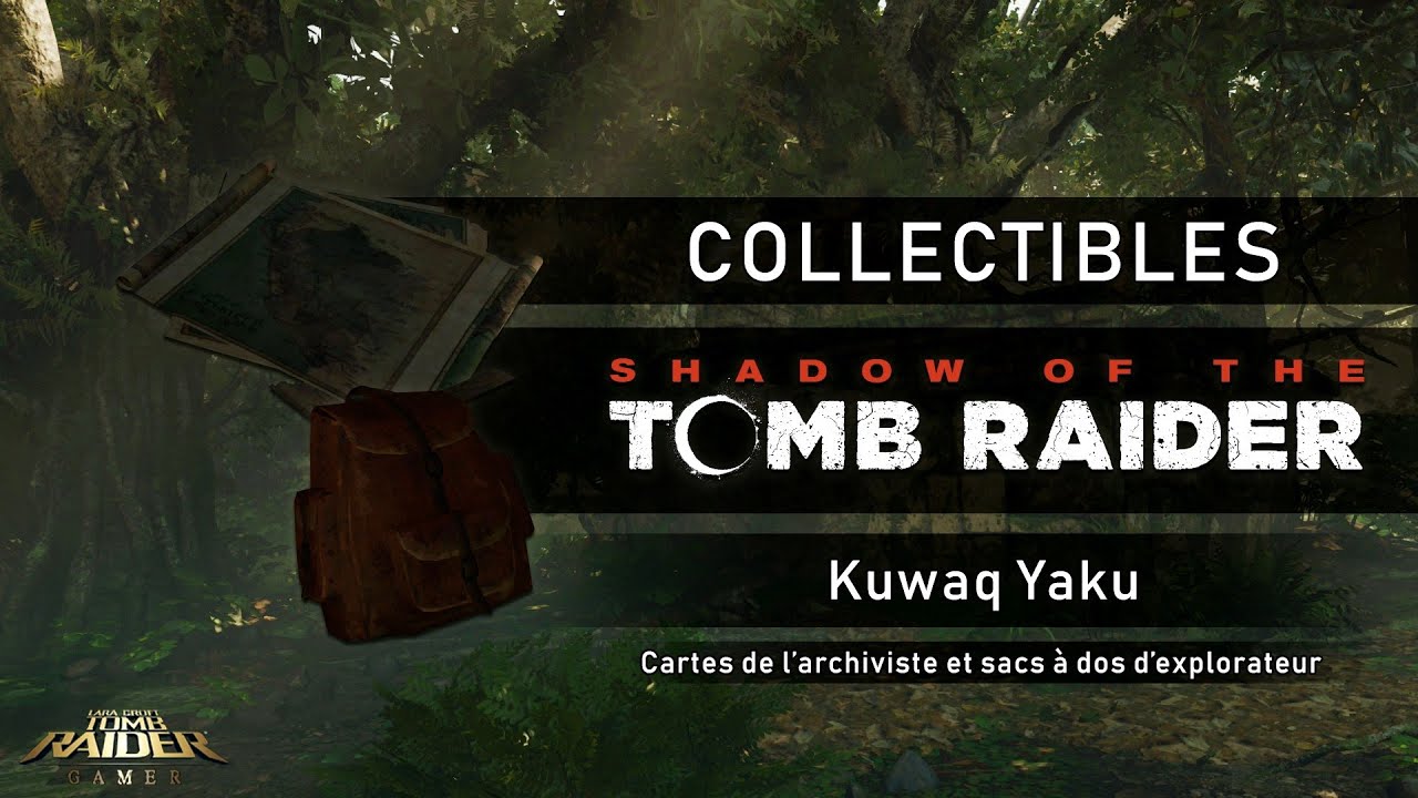 Shadow of the Tomb Raider - Collectibles - Kuwaq Yaku - Cartes et sacs &agrave; dos d'explorateur