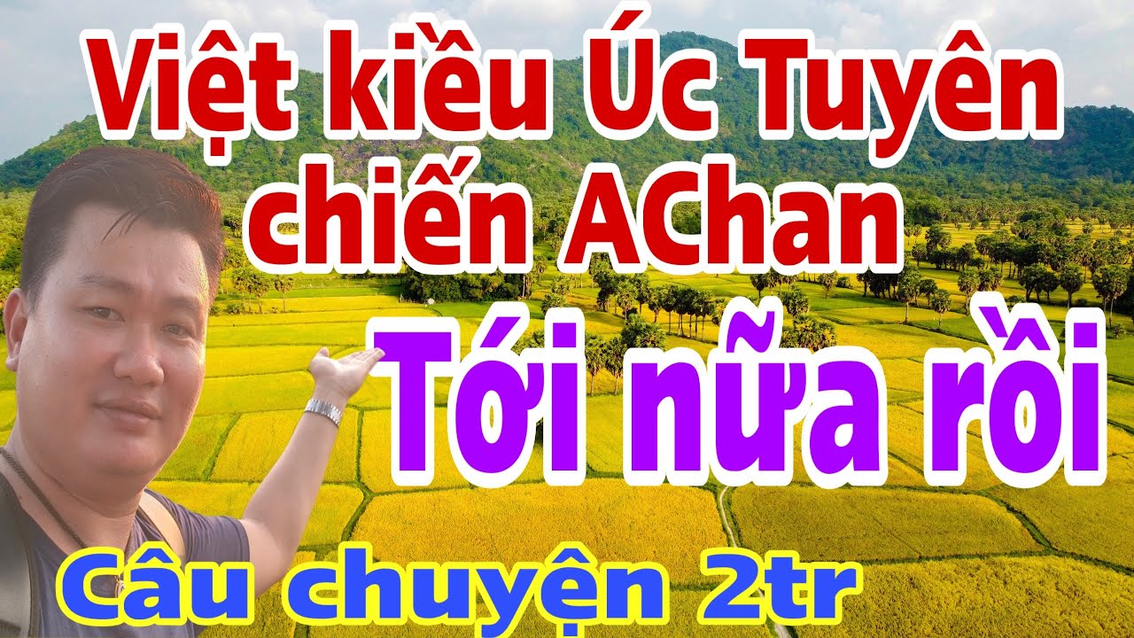 Drama rồi- Việt Kiều úc tuyên chiến AChan và thám Tử K… câu chuyện 2triệu #jackduky #doanvanbau