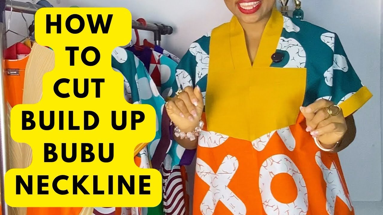 Easy steps on how to cut and sew this trendy bubu build-up neckline on Ankara 