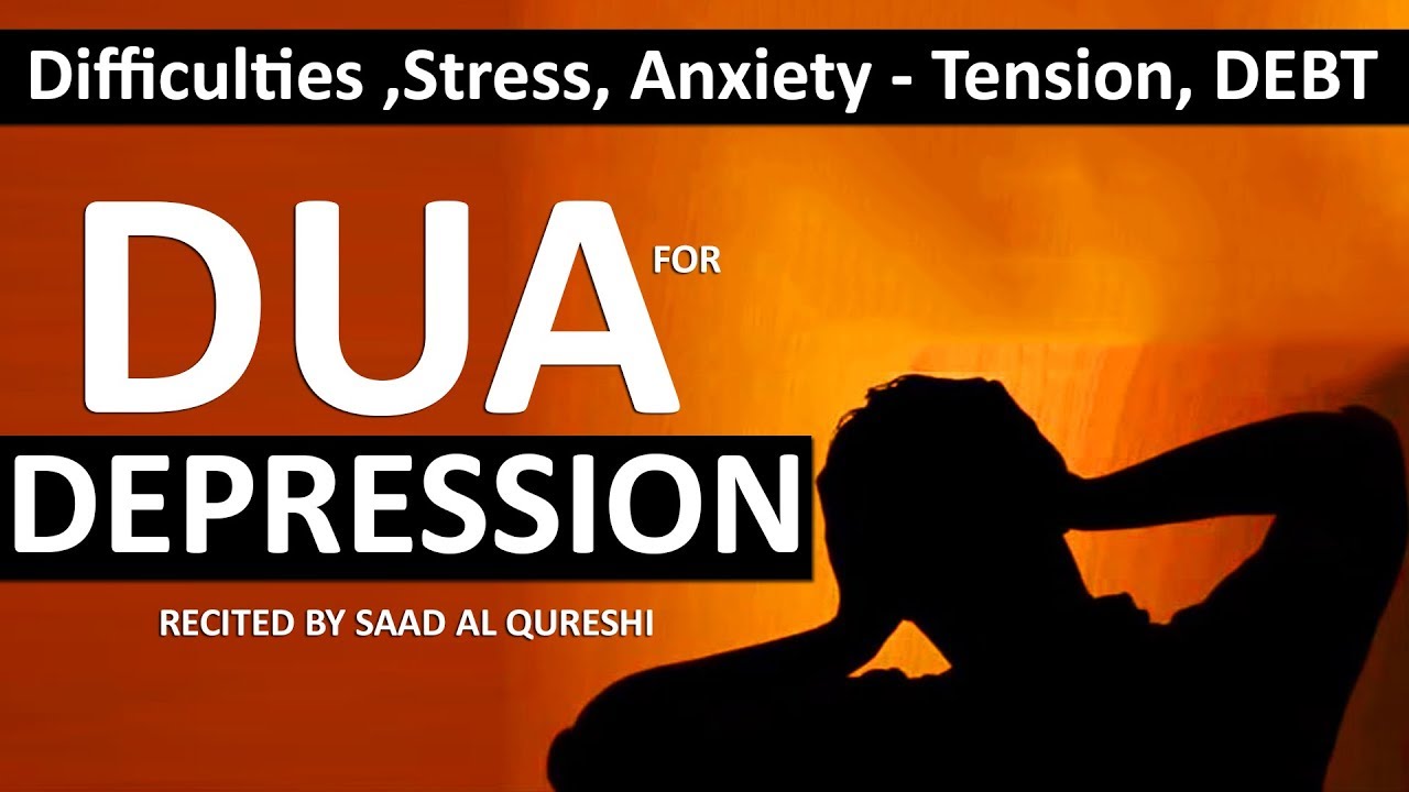 STOP WORRYING! JUST PRAY! DUA TO REMOVE DEPRESSION, ANXIETY, WORRIES, STRESS, DEBT!