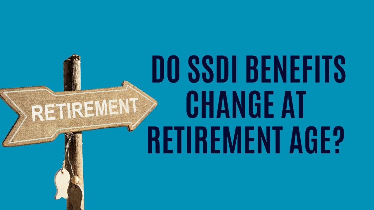 Do SSDI Benefits Change at Retirement Age?