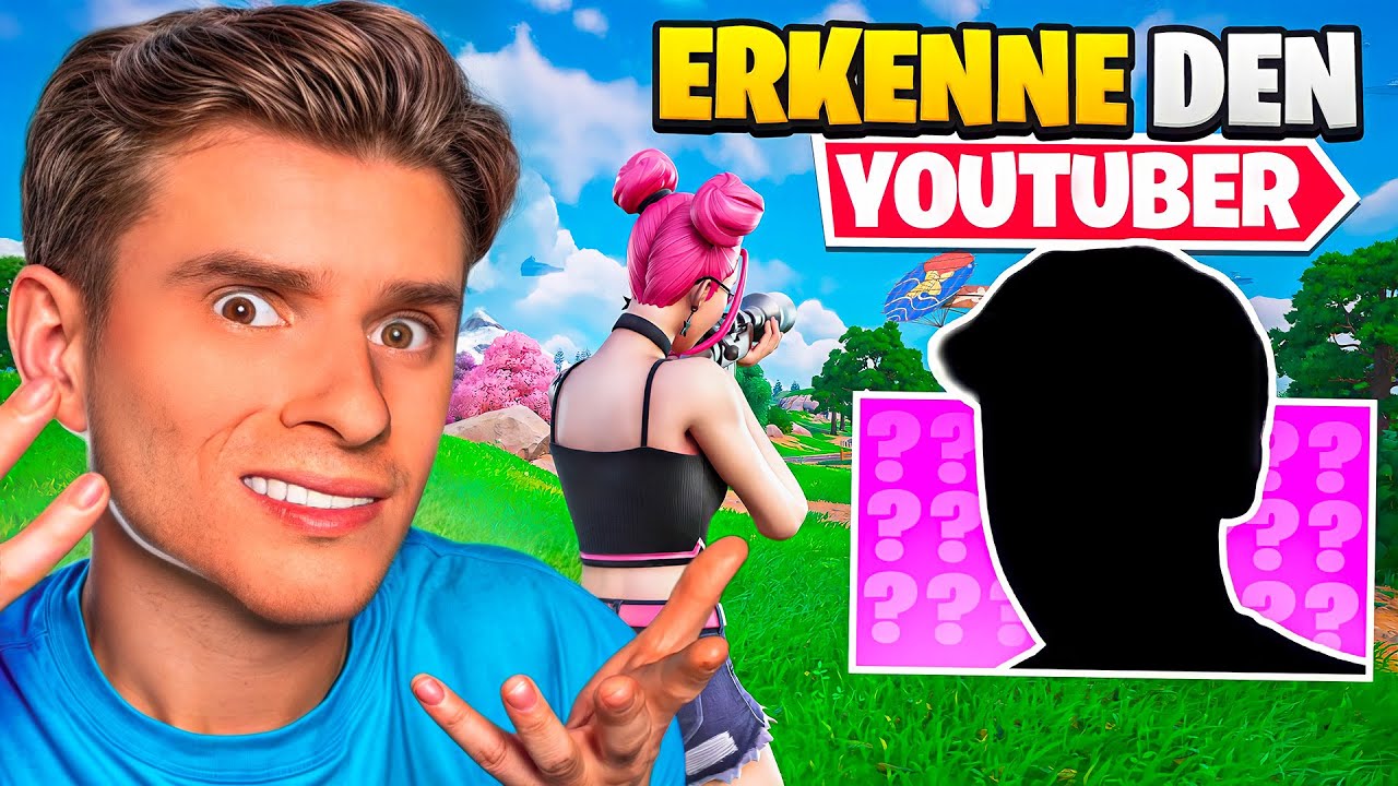 ERKENNE DEN FORTNITE YOUTUBER