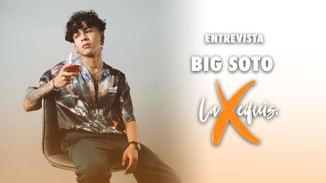 ENTREVISTA A BIG SOTO - LA EQUIS