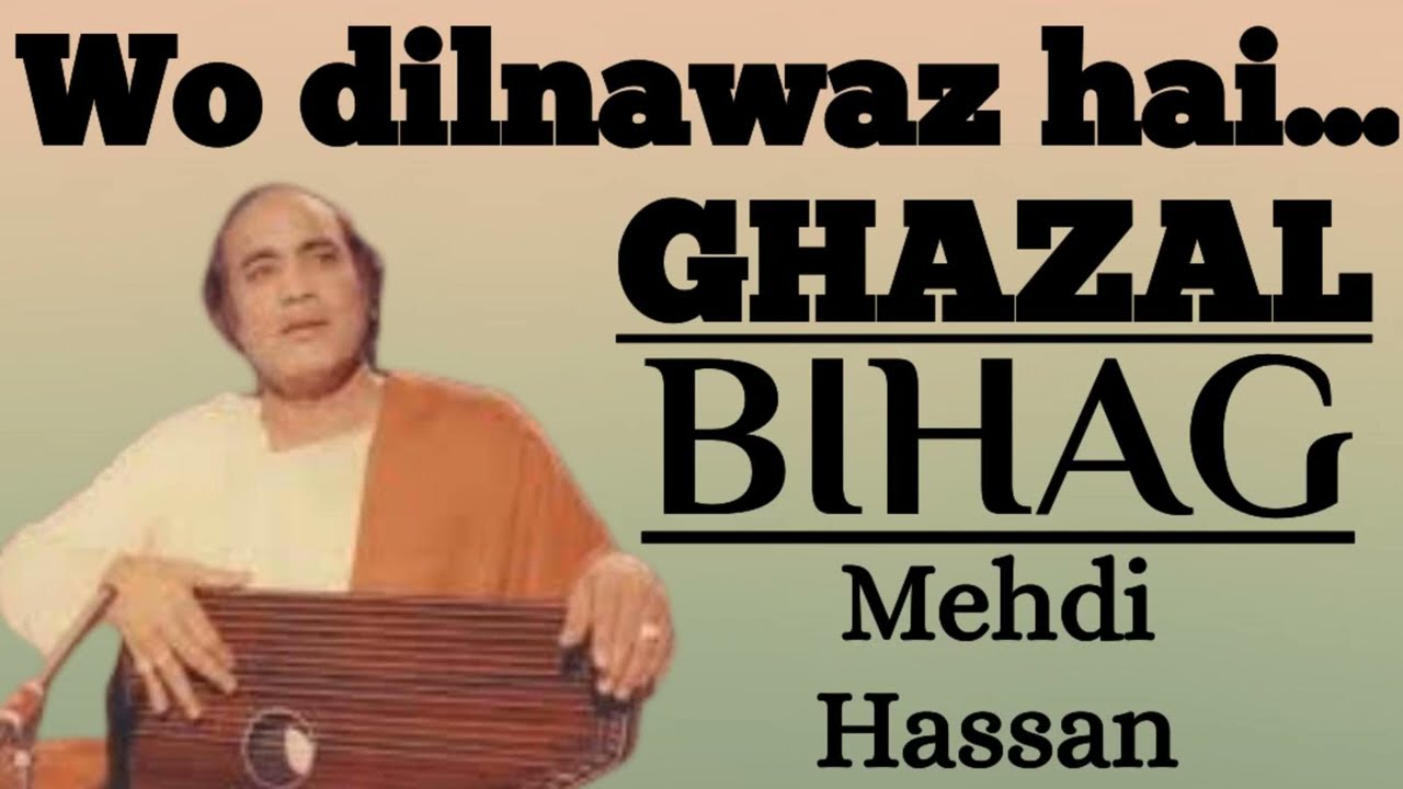 Wo dilnawaz hai lekin - Mehdi Hassan II Raag Bihag II वो दिलनवाज़ है लेकिन नज़रशनास नहीं - मेहदी हसन