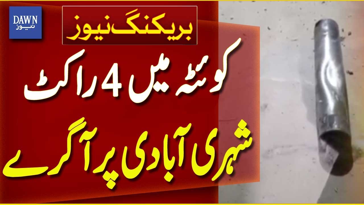 4 Rockets Fired into Civilian Area in Quetta &ndash; Security Alert | Breaking News | Dawn News