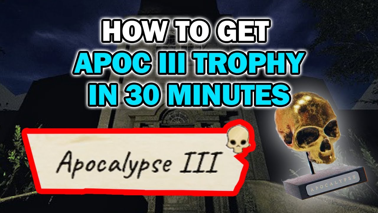 How To Get Apocalypse III Trophy In Under 30 Minutes