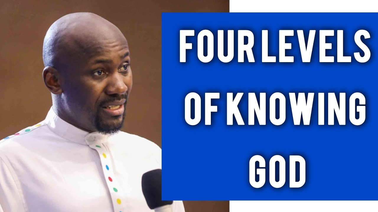 FOUR LEVELS ON KNOWING GOD - APOSTLE JOHNSON SULEMAN 
