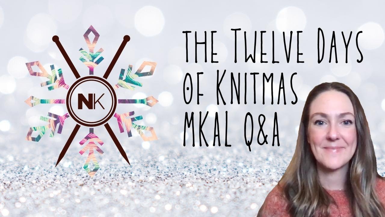 Knitmas 2023 Q&A - Nomadic Knits' MKAL Questions Answered!