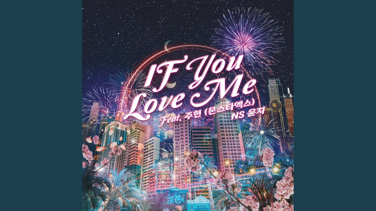 If You Love Me (Feat. JOOHONEY (MONSTA X)) (If You Love Me (Feat. 주헌 (몬스타엑스)))