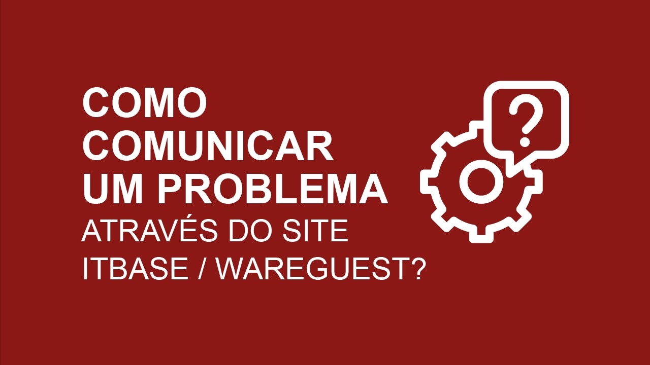 Como reportar um problema atrav&eacute;s do site ITBase / WareGuest?