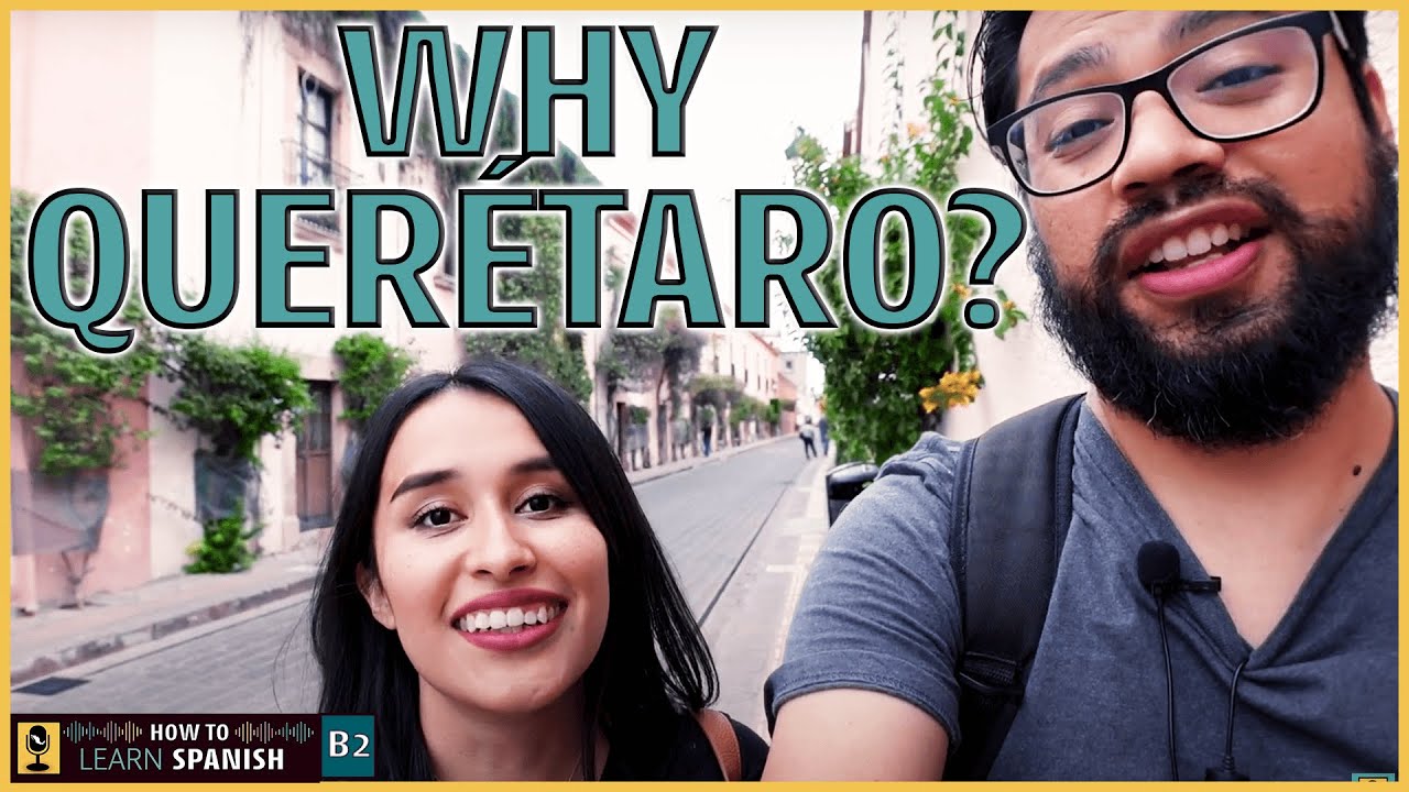A place where dreams come true, QUERETARO, MEXICO - How to Spanish Podcast